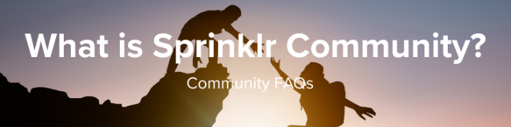 Sprinklr Community FAQ