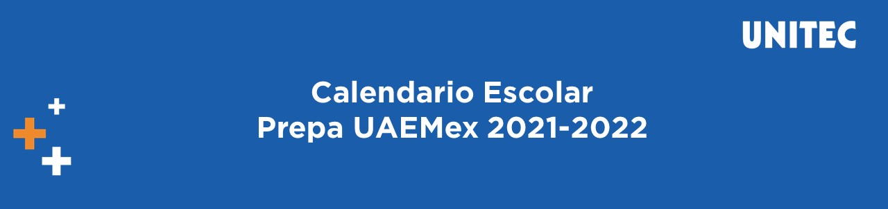 Calendario Prepa UAEMex 2021-2022 | Comunidad UNITEC