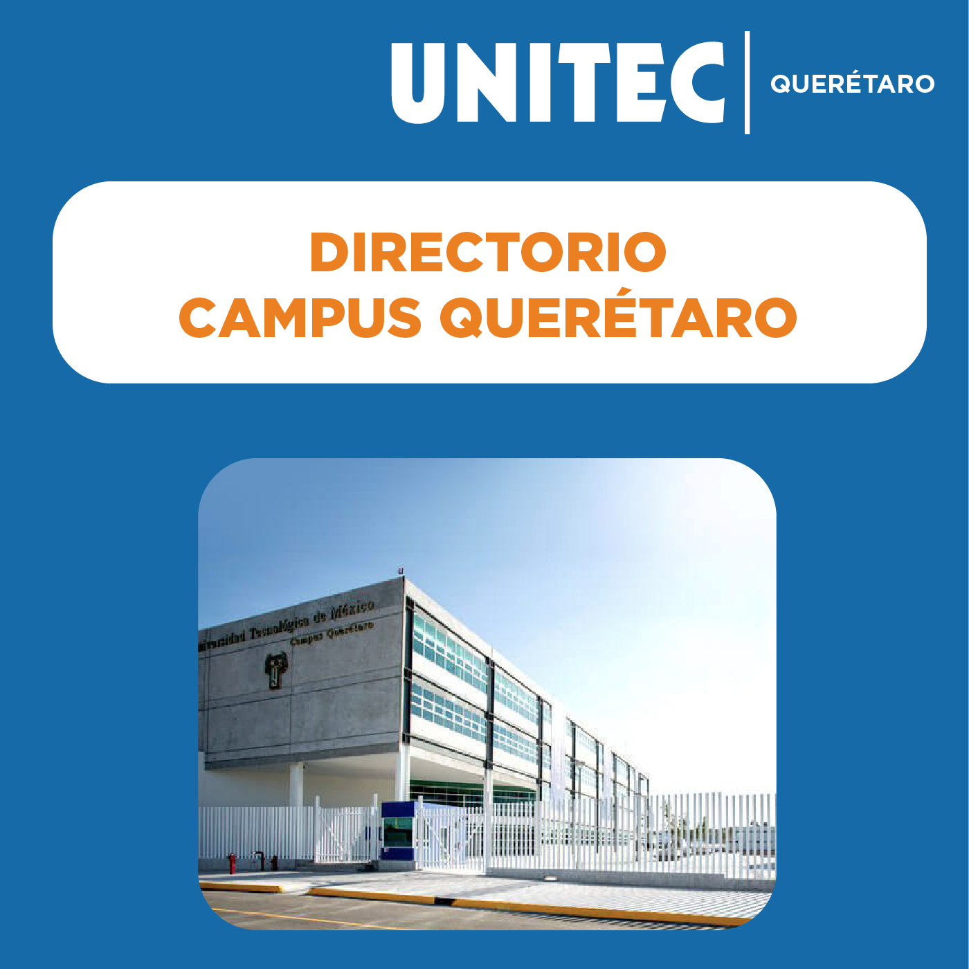 DIRECTORIO UNITEC CAMPUS QUERÉTARO DIRECTORIO UNITEC CAMPUS QUERÉTARO