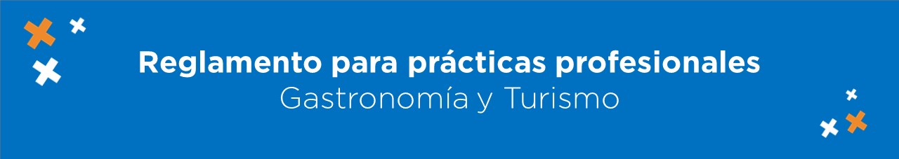 Reglamento de prácticas profesionales gastronomía y turismo UNITEC Reglamento de prácticas profesionales gastronomía y turismo UNITEC