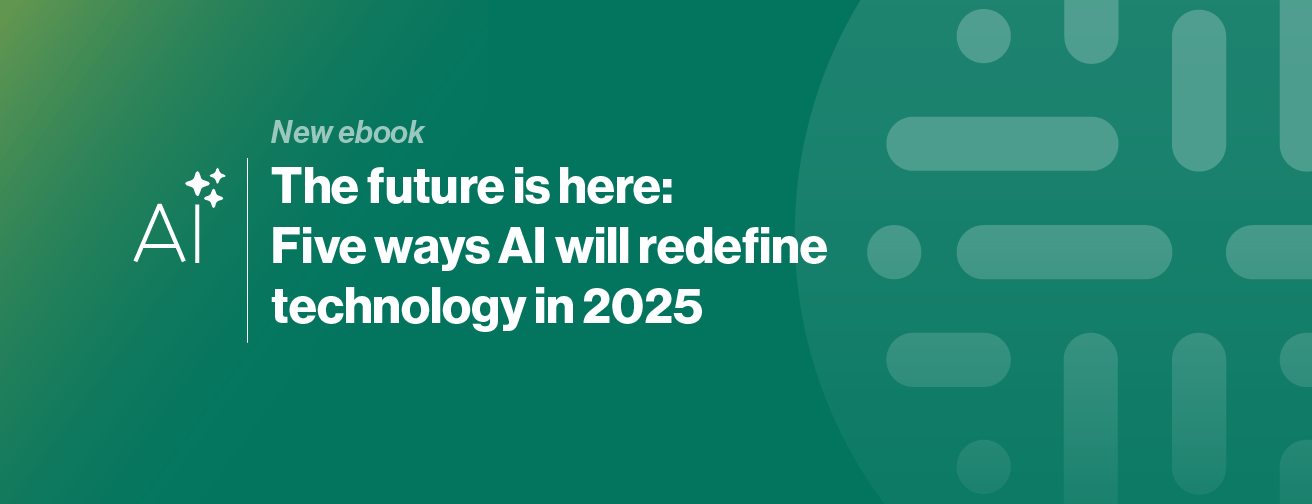 The future is here: Five ways AI will redefine technology in 2025